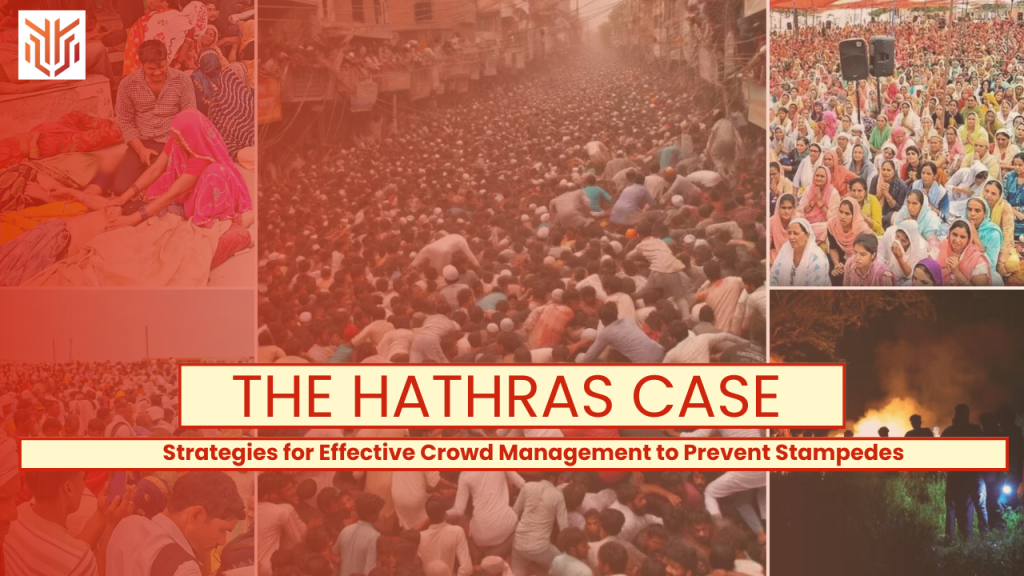 The Hathras Case - Strategies for Effective Crowd Management to Prevent Stampedes - Dr. Ravinder Singal