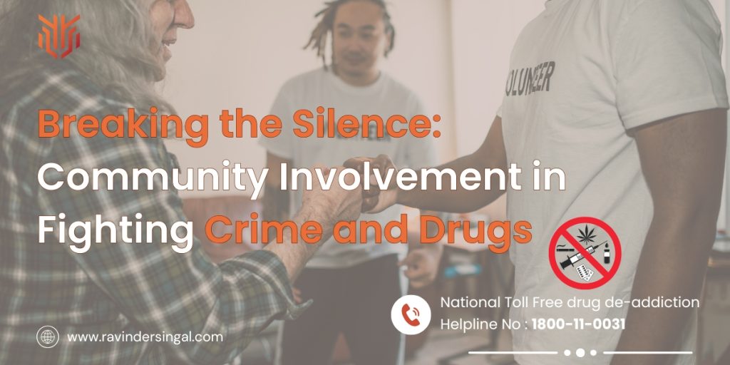 Breaking the Silence Community Involvement in Fighting Crime and Drugs - Dr. Ravinder Singal