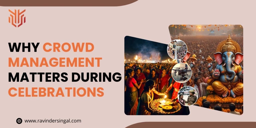 Why Crowd Management Matters During Celebrations