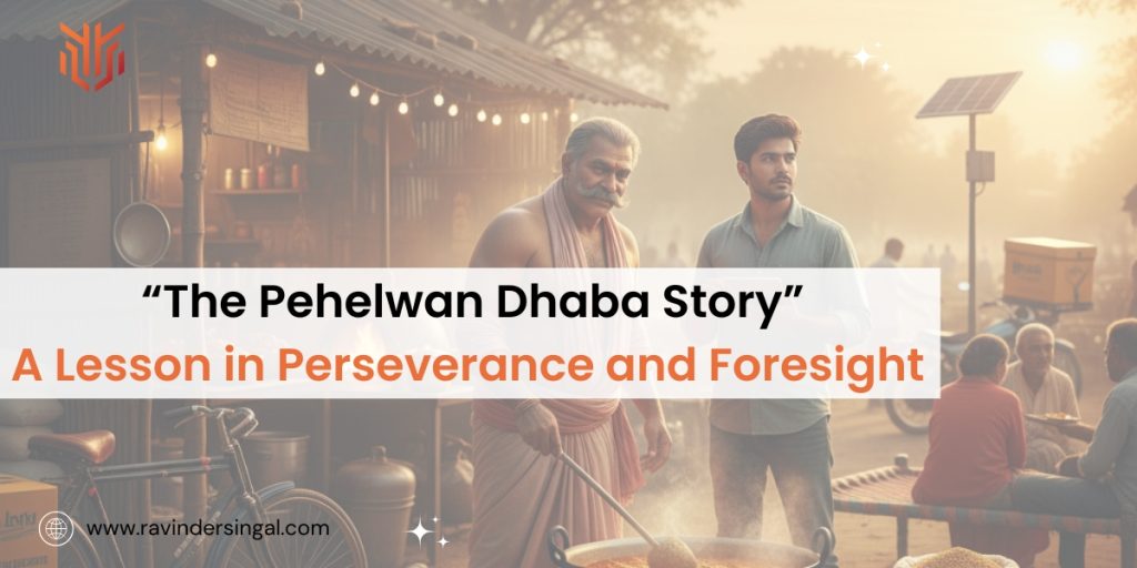 The Pehelwan Dhaba Story – A Lesson in Perseverance and Foresight - Dr. Ravinder Singal